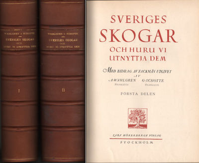 SVERIGES SKOGAR OCH HURU VI UTNYTTJA DEM I-II.