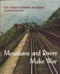 Mountains and Rivers Make Way - China - The Chengdu Kunming Railroad in Photographs de unknown - 1976