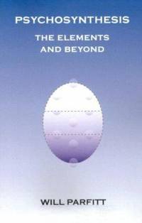 Psychosynthesis: The Elements and Beyond