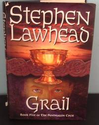 Grail. Book Five of The Pendragon Cycle by Lawhead, Stephen - 1997