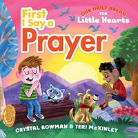 First I Say a Prayer: A Rhyming Board Book for Toddlers and Preschoolers Ages 1-3 with Prayers...
