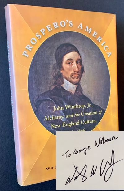 Prospero's America: John Winthrop, Jr., Alchemy, and the Creation of New England Culture, 1606-1676