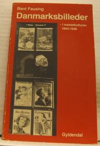 Danmarksbilleder - i massekulturen 1944-1946.