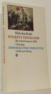 Folkets tidsålder. Revolutionsåret 1848 i Europa.