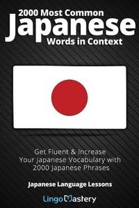 2000 Most Common Japanese Words in Context: Get Fluent & Increase Your Japanese Vocabulary with...