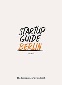 Startup Guide Berlin Vol. 4 (Startup Guides) EN - 17 x 24 cm, 248 Pages