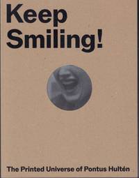 Keep Smiling! The Printed Universe of Pontus Hultén.