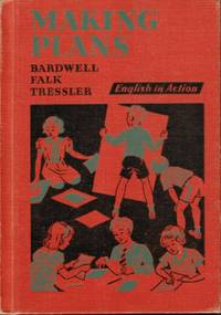 Making Plans (English in Action Ser.) by Bardwell, R. W.; Falk, Ethel Mabie; Tresler, J. C - 1940-01-01