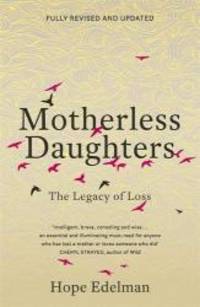 image of Motherless Daughters: The Legacy of Loss
