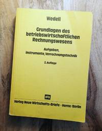 GRUNDLAGEN DES BETRIEBSWIRTSCHAFTLICHEN RECHNUNGSWESENS: Aufgaben, Instrumente, Verrechnungstechnik: 2. Auflage (German Edition)