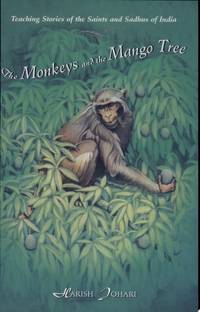 The Monkeys and the Mango Tree: Teaching Stories of the Saints and Sadhus of India