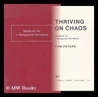 cover of Thriving on Chaos : Handbook for a Management Revolution / Tom Peters