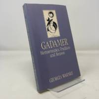 Gadamer: Hermeneutics, Tradition, and Reason