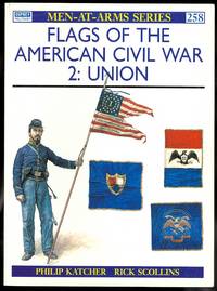 cover of FLAGS OF THE AMERICAN CIVIL WAR. 2: UNION. OSPREY MILITARY MEN-AT-ARMS SERIES 258.