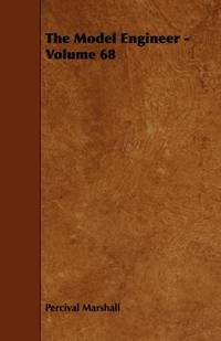 The Model Engineer - Volume 68