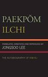 Paekpom Ilchi: The Autobiography of Kim Ku