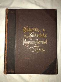 image of Character Sketches of Romance, Fiction and the Drama Volumes 1-4