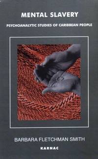 Mental Slavery: Psychoanalytic Studies of Caribbean People