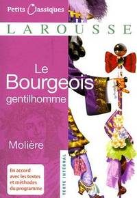 Le Bourgeois Gentilhomme (Petits Classiques Larousse Texte Integral) (French Edition)