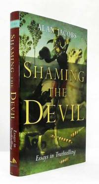 Shaming The Devil : Essays In Truthtelling