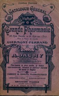 cover of Catalogue Général Grande Pharmacie Clermont-Ferrand ... Fabrique de produits pharmaceutiques ; Laboratoires à vapeur ; Magasins entrepôt ; Séchoirs Pilerie ... Sixième édition