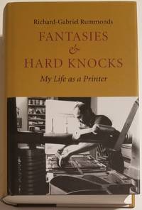 FANTASIES & HARD KNOCKS. My Life As A Printer