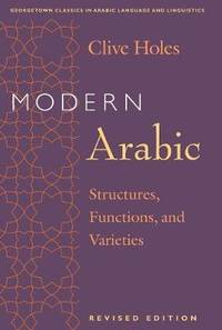 Modern Arabic : Structures, Functions, and Varieties, Revised Edition