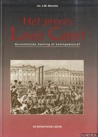 Het proces Louis Capet. Gerechtelijke dwaling of koningsmoord? by mr. J.M Barents - Hardcover - 1993 - from Klondyke (SKU: 00227680)
