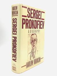 SERGEI PROKOFIEV: A Biography