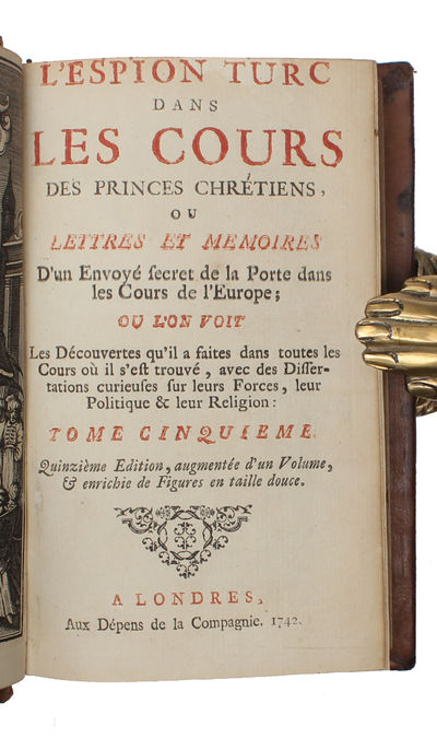 L'espion turc dans les cours des princes chretiens ou lettres et memoires d'un envoye secret de la Porte dans les cours de l'Europe. 7 vols. (photo 15)