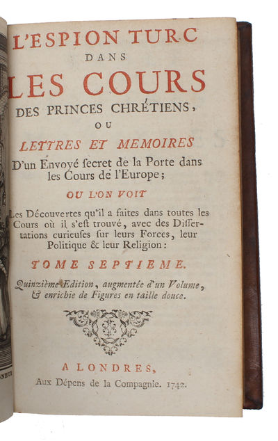 L'espion turc dans les cours des princes chretiens ou lettres et memoires d'un envoye secret de la Porte dans les cours de l'Europe. 7 vols. (photo 6)