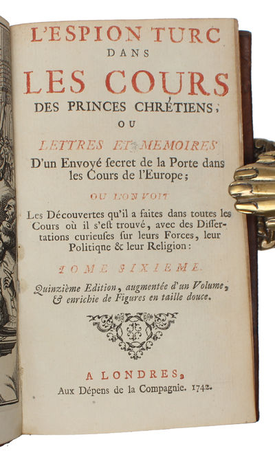 L'espion turc dans les cours des princes chretiens ou lettres et memoires d'un envoye secret de la Porte dans les cours de l'Europe. 7 vols. (photo 8)
