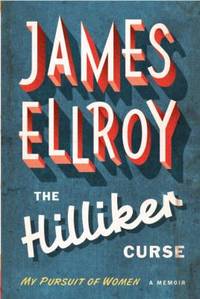 The Hilliker Curse: My Pursuit of Women