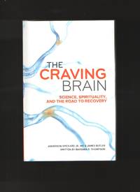 image of The Craving Brain Science, Spirituality and the Road to Recovery