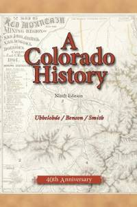 A Colorado History, 10th Edition by Susan Ubbelohde - 1991