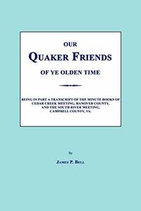 Our Quaker Friends of Ye Olden Time