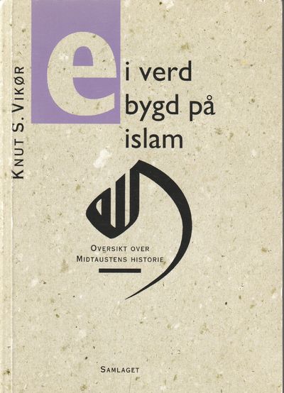 Ei verd bygd på islam. Oversikt over Midtaustens…