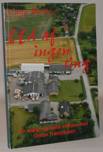 Ud af ingen ting - en slægt og dens virksomhed…
