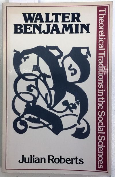 Julian Roberts: Walter Benjamin