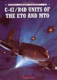 C-47/R4D UNITS OF THE ETO AND MTO (COMBAT AIRCRAFT) by David Isby - 2005