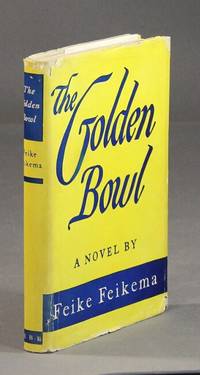 The golden bowl. A novel by Feike Feikema by Frederick Manfred
- First edition
- 1944
- from Rulon-Miller Books (SKU: 58135)