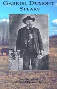 Gabriel Dumont Speaks