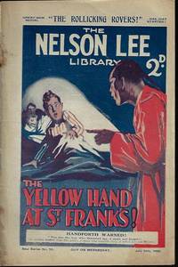 THE NELSON LEE LIBRARY; The St. Frank&#039;s Weekly: New Series No 10, July 10, 1926 (&quot;The Yellow Hand at St. Frank&#039;s!&quot;) by Nelson Lee Library (Edwy Searles Brooks; Colin Collins) - 1926