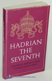 Hadrian the Seventh by CORVO, Frederick Baron (ROLFE, Frederick) - 1969