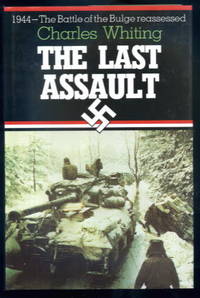 cover of The Last Assault: 1944 - The Battle of the Bulge Reassessed