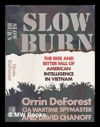 image of Slow Burn : the Rise and Bitter Fall of American Intelligence in Vietnam / Orrin Deforest and David Chanoff
