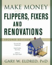 Make Money with Flippers, Fixers, and Renovations