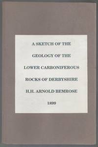 cover of A Sketch of the Geology of the Lower Carboniferous Rocks of Derbyshire. With special reference to the Long Excursion of 1899