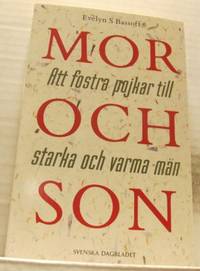 Mor och son. Att fostra pojkar till starka och…