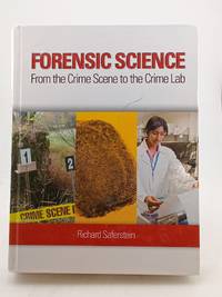 Forensic Science: From the Crime Scene to the Crime Lab
